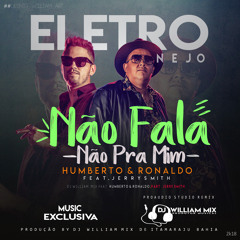 . Feat -Humberto E Ronaldo - Não Fala Não Pra Mim Feat. Jerry Smith - ( Remix ) Com  Vht  2K18