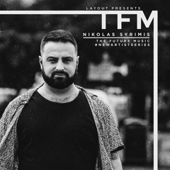 TFM - New Artist Series - Nikolas Syrimis