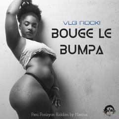Vlg Rocki - Bouge Le Bumpa - PANI POZISYON RIDDIM By Marcus