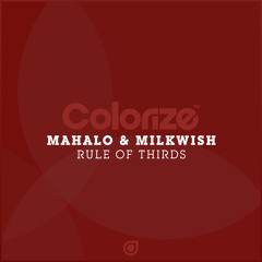 Mahalo & Milkwish - Rule of Thirds [OUT NOW]