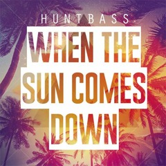 RIO - When The Sun Comes Down (Huntbass Bootleg)