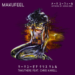 Makufeel - Takuthere (feat. Chris Karell)