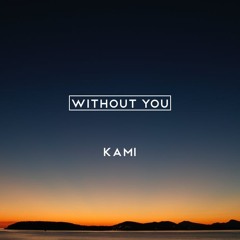 Without You (Original Mix) - Chill, Trap, Future bass, Pop [Free Download]