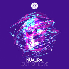 Nuaura - Out Of Love [FREE DOWNLOAD]
