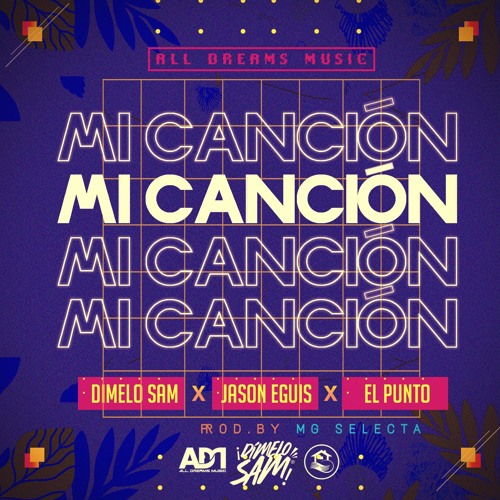 DIMELO SAM -MI CANCION FT JASON EGUIS & EL PUNTO