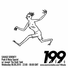 06/06/18 - Savage Serenity (Punk & Noise Special w/ Joseph 'The Sloth' Todd)