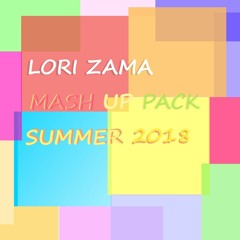 Lori Zama pres. "Mash Up Pack ESTATE 2018" (FREE DOWNLOAD)