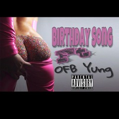 Birthday Song ft ofb yung