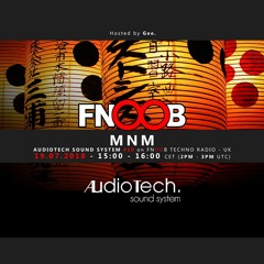 MNM (Monomix) @ Audiotech Sound System #10 on Fnoob Techno Radio - UK (19.07.2018)