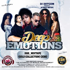 DJ DOTCOM_PRESENTS_DEEP EMOTIONS_R&B_MIXTAPE (GOLD COLLECTION) 2018🎙🖤