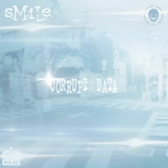 s.M.i.L.e. Radio 021 : Corrupt Data Takeover