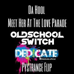 Da Hool - Meet Her At The Love Parade (Oldschoolswitch X DED!CATE Psytrance Flip)