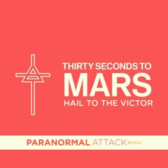 30STM - Hail To The Victor (Paranormal Attack Rmx)FREE DL