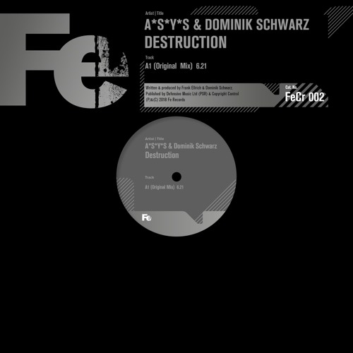 A*S*Y*S & Dominik Schwarz - Destruction [FeCr 002]