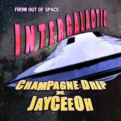 Champagne Drip X Jayceeoh - Intergalactic [TSS Premiere]
