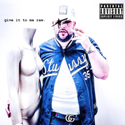 Give It To Me Raw (prod. Ill Tal)
