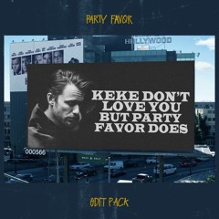 Keke Don't Love You But Party Favor Does Edit Pack (FREE DOWNLOAD)