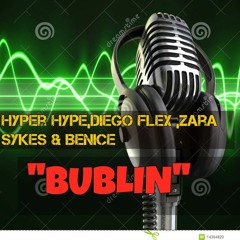 BUBBLIN' Tonight-Hyper Hype,Diego Flex,Zara Sykes & Benice
