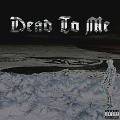 TERRO REID - DEAD TO ME
