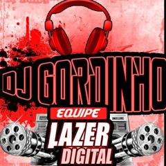 MC COPINHO TOMA  SÓ NA  BUCETINHA DJ GORDINHO LAZER DIGITAL