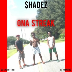 Ona Streak - $hadez (Prod. by Logrhythm & Dj Hawkins)
