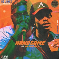 Handsome (Feat. Da Kidd Half) [Prod. HQ Jonez]
