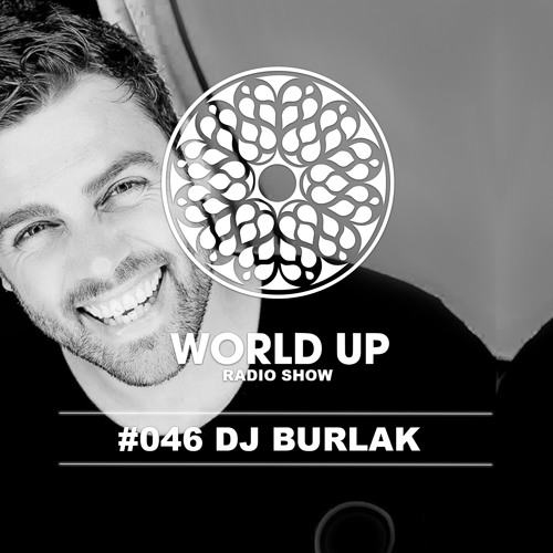 Dj Burlak - World Up Radio Show #46