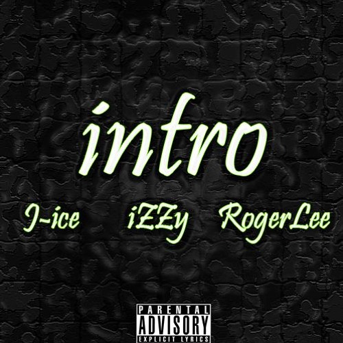 J iCE x IZZY x ROGER LEE - iNTRO (prodbydeadface$)