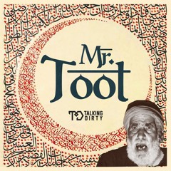 Talking Dirty - Mr. Toot [FREE DOWNLOAD]