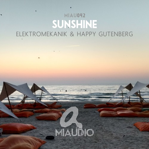 Elektromekanik & Happy Gutenberg - Sunshine (Original Mix)[MIAU042] Out Now!