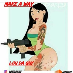 Lou Da Guy X Kurri Official - Make A Way