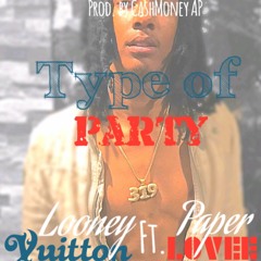 Type of Party Ft. Paper Lovee