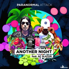 Paranormal Attack - Another Night (feat. AC Slator)