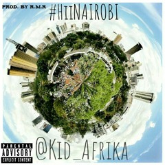 #HiiNairobi - Kid Afrika