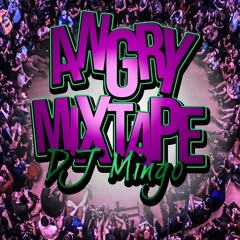 Dj MiNGo - "Angry Mixtape" 2018