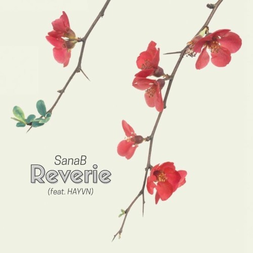 SanaB - Reverie (Feat. HAYVN)