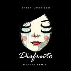 Carla Morrison - Disfruto (Danjav Remix)