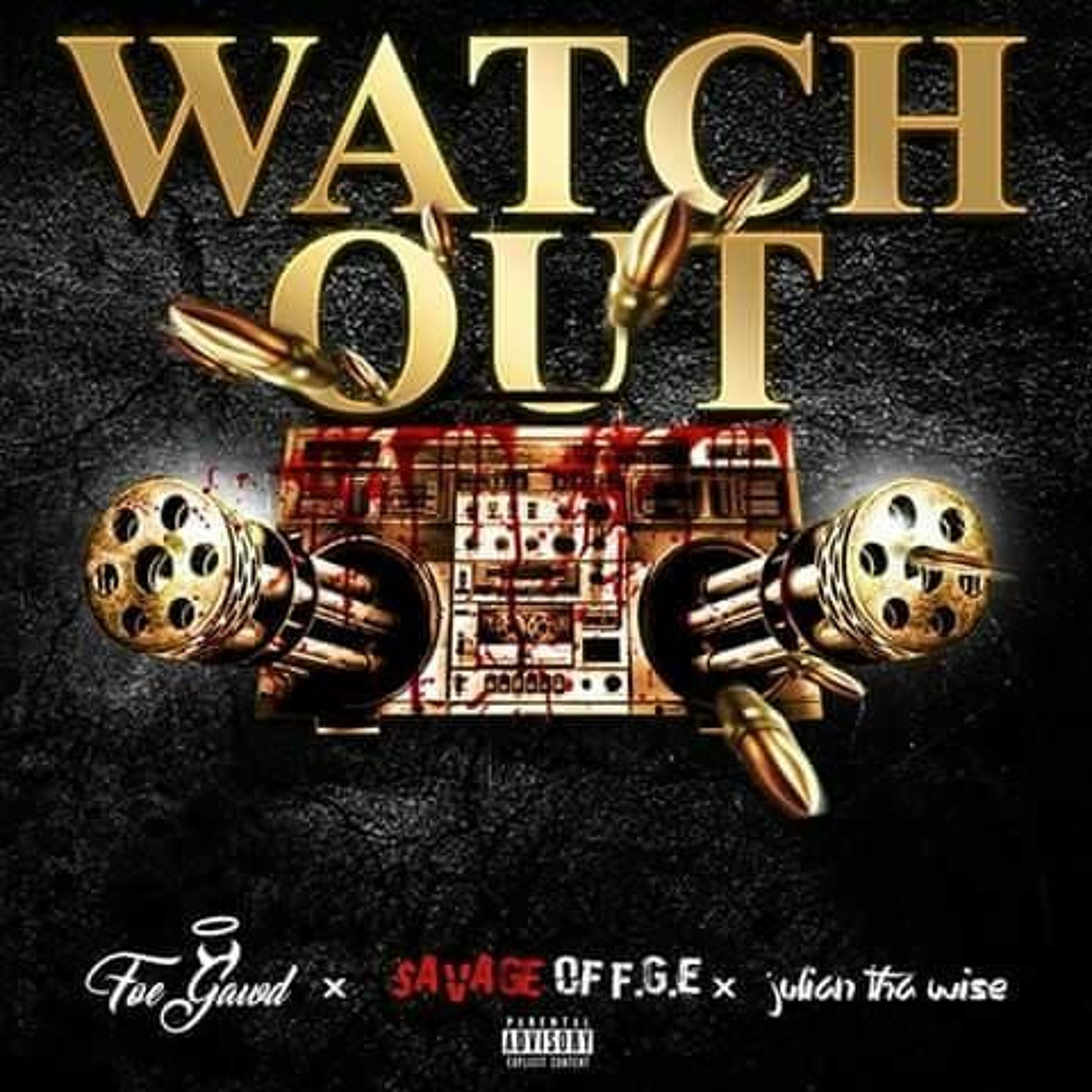 Foe Gawd X $avage X Julian Tha Wise - Watchout episode artwork