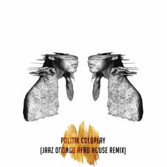Coldplay - Politik (Jaaz Odongo Afro House Remix)