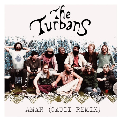 The Turbans - "Aman (Gaudi Remix)"