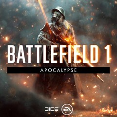 Battlefield 1 Apocalypse Main Theme