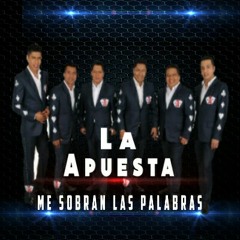 Grupo La Apuesta Me Sobran Las palabras