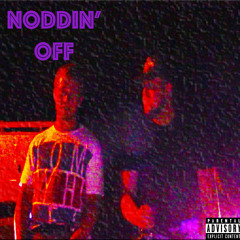 Noddin Off |prod. Oakerdidit x Nyombo