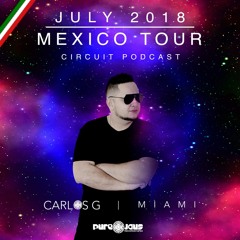 JULY 2018 (MEXICO TOUR) CIRCUIT PODCAST