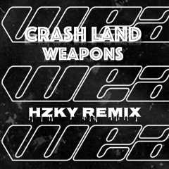 Crash Land - Weapons (HZKY Remix)