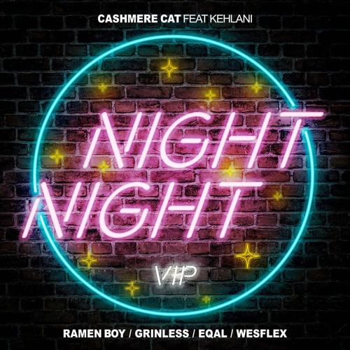 Night Night (VIP) - Ramen Boy x Grinless x eqal x WesFlex