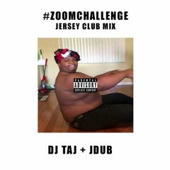 Jdub-Zoom Challenge (Jersey Club Mix) Ft. DJ Taj