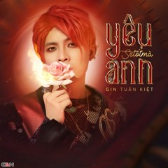 Yêu Anh Sẽ Tốt Mà - Gin Tuấn Kiệt