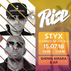 Shenin Amara & AR | Rise LDN - Styx | 15.07.18