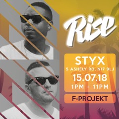F - Projekt | Rise LDN - Styx | 15.07.18